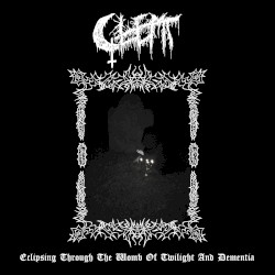 Eclipsing Through the Womb of Twilight and Dementia
