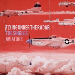 Flying Under the Radar: The Singles