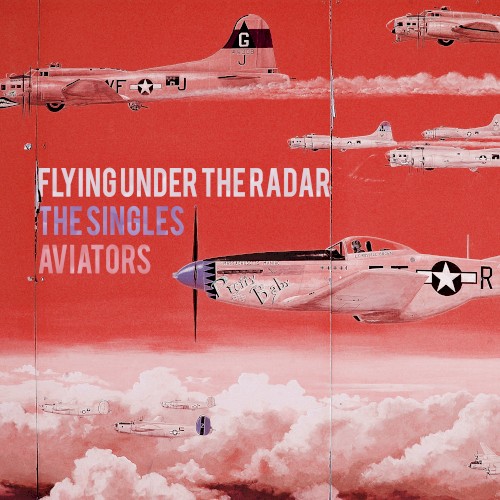 Flying Under the Radar: The Singles