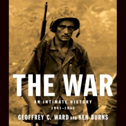 The War: An Intimate History: 1941-1945