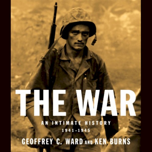 The War: An Intimate History: 1941-1945
