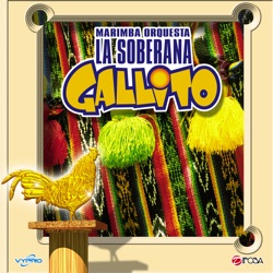 La Soberana Gallito Marimba