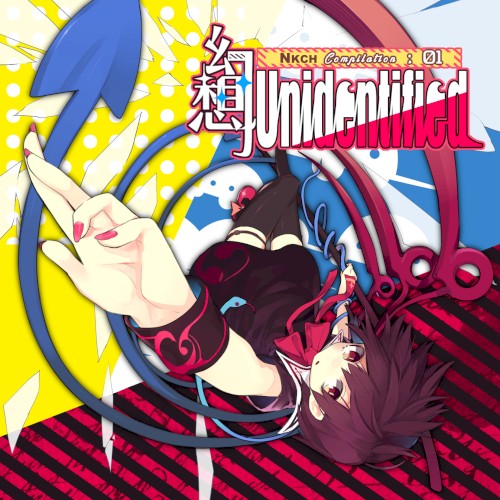 NKCH Compilation: 01 幻想Unidentified