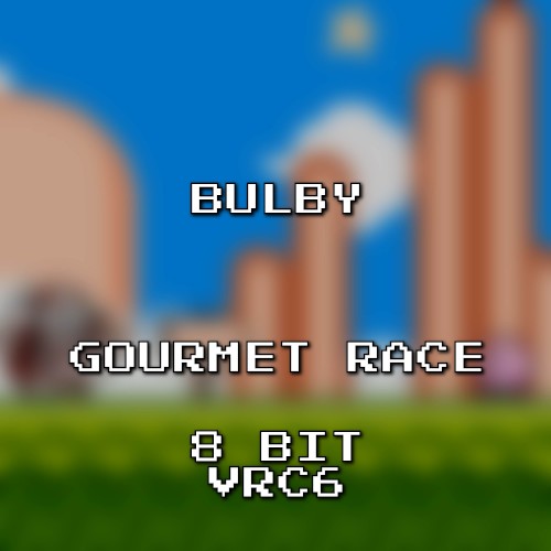 Gourmet Race 8 Bit VRC6 (Kirby Super Star)