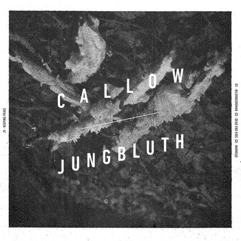 Jungbluth/Callow split 7"