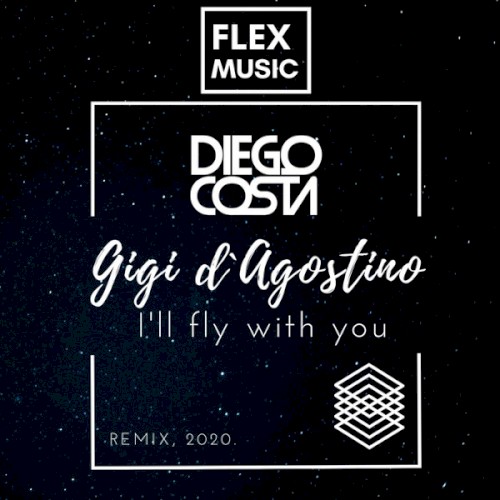 I'll Fly With You (Dj Diego Costa Remix 2020)