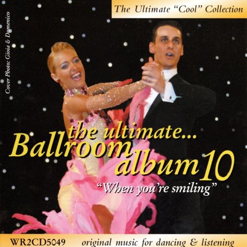 The Ultimate Ballroom Album 10: When You’re Smiling