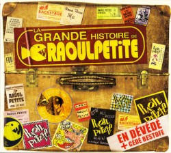 La Grande Histoire de Raoul Petite
