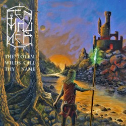 The Totem Wilds Call Thy Name