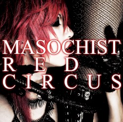 MASOCHIST RED CIRCUS