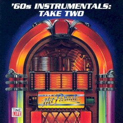 Your Hit Parade: '60s Instrumentals - Take Two
