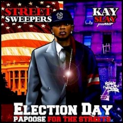 Election Day: Papoose for the Streets