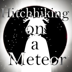 Hitchhiking on a Meteor
