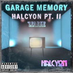 GARAGE MEMORY: HALCYON PT. II