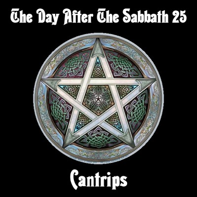 The Day After the Sabbath 25: Cantrips
