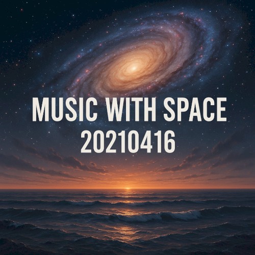 Music With Space: 20210416