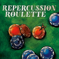 Repercussion Roulette