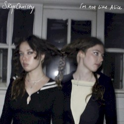 I’m Not Like Alice