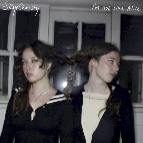 I’m Not Like Alice