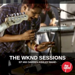 The Wknd Sessions Ep. 68: Darren Ashley Band