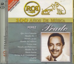 RCA: 100 años de música: Pérez Prado