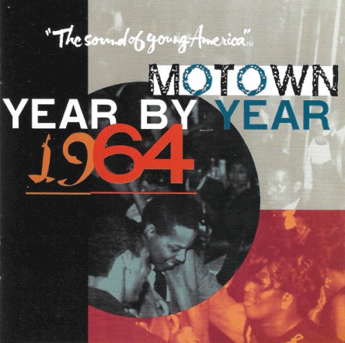 Motown Year by Year: The Sound of Young America, 1964