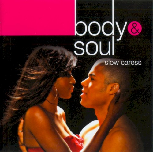 Body & Soul: Slow Caress