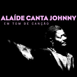 Alaíde Canta Johnny: Em Tom de Canção