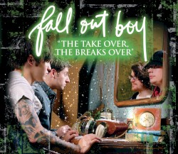 “The Take Over, the Breaks Over”