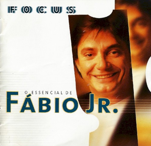 Focus: O essencial de Fábio Jr.
