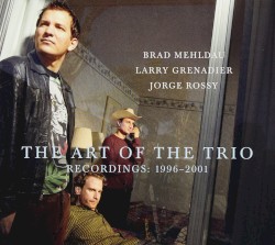The Art of the Trio - Recordings: 1996-2001