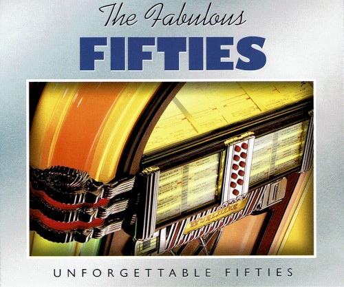 The Fabulous Fifties: Unforgettable Fifties