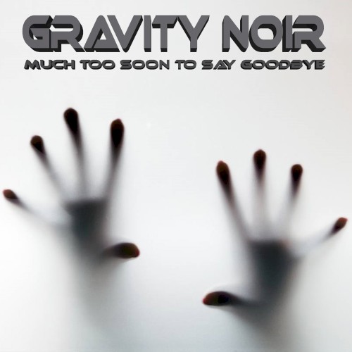 Much Too Soon to Say Goodbye