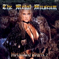 The Metal Museum – Metallised Hearts 2