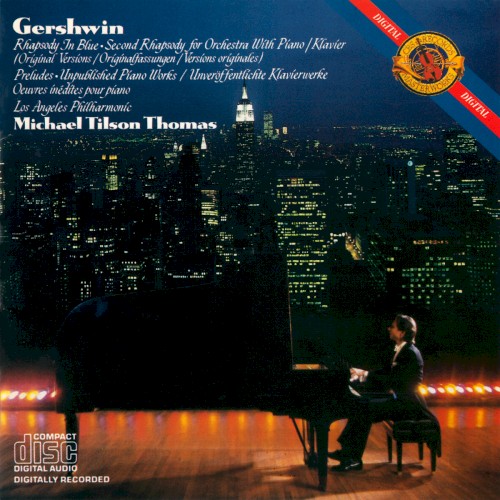 Rhapsody in Blue / Second Rhapsody for Orchestra with Piano / Preludes / Unpublished Piano Works