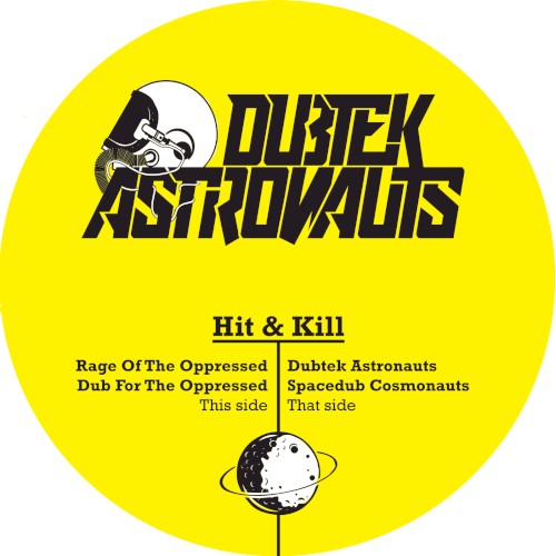 Rage Of the Oppressed / Dubtek Astronauts