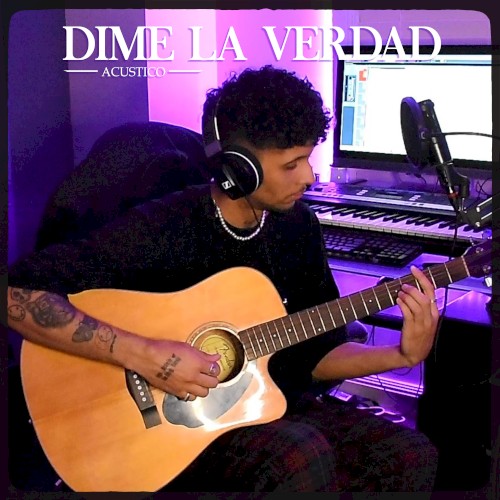 Dime la Verdad (acústico)