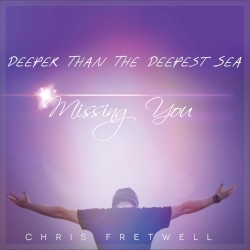Deeper Than the Deepest Sea (Missing You)