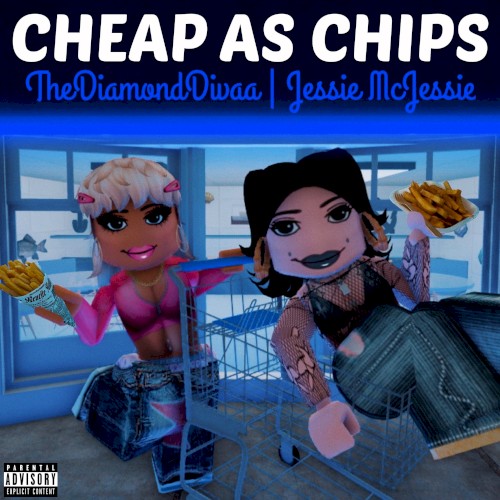 CHEAP AS CHIPS