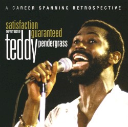 Satisfaction Guaranteed: The Very Best of Teddy Pendergrass