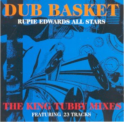 Dub Basket: The King Tubby Mixes