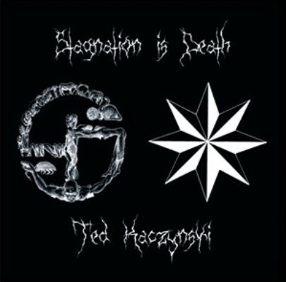 Ted Kaczynski / Stagnation Is Death