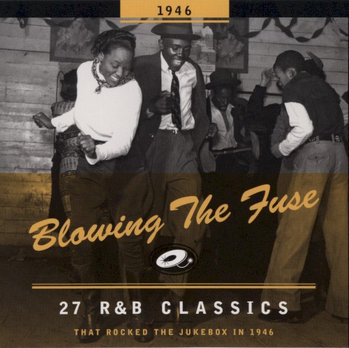 Blowing the Fuse: 27 R&B Classics That Rocked the Jukebox in 1946