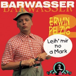 Erwin Pelzig 2: Leih' mir no a Mark