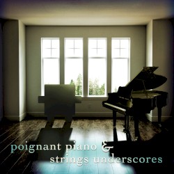 Poignant Piano and Strings Underscores