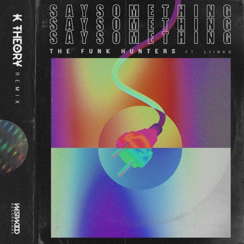 Say Something (K Theory remix)