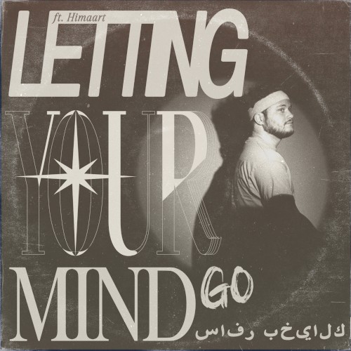 Letting Your Mind Go سافر بخيالك ft. Himaart
