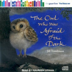 The Owl Who Was Afraid of the Dark