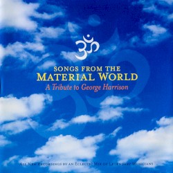 Songs From the Material World: A Tribute to George Harrison