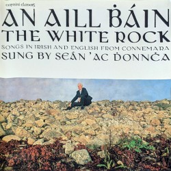 An Aill Bháin (The White Rock): Songs in Irish and English from Connemara